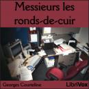 [French] - Messieurs les ronds-de-cuir Audiobook