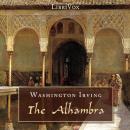 Alhambra: A Series Of Tales And Sketches Of The Moors And Spaniards, Washington Irving