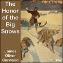 Honor of the Big Snows, James Oliver Curwood