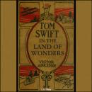 Tom Swift in the Land of Wonders Audiobook