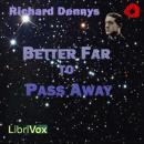 Better Far to Pass Away Audiobook