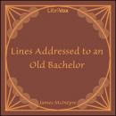 Lines Addressed to an Old Bachelor Audiobook