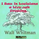 I Saw in Louisiana a Live-Oak Growing Audiobook