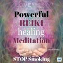 Powerful Reiki Healing Meditation to Stop Smoking Audiobook