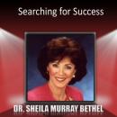 Searching for Success, Dr. Sheila Murray Bethel