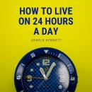 How to Live on 24 Hours a Day Audiobook