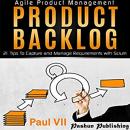 Agile Product Management: Product Backlog: 21 Tips to Capture and Manage Requirements with Scrum Audiobook