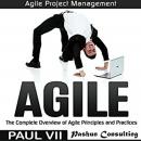 Agile: The Complete Overview of Agile Principles and Practices Audiobook