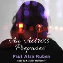 Actress Prepares, Paul Alan Ruben