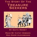 The Story Of The Treasure Seekers : Being the Adventures of the Bastable Children in Search of a For Audiobook