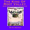 The King Of Root Valley And His Curious Daughter Audiobook