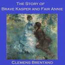 The Story of Brave Kasper and Fair Annie Audiobook