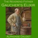 The Reverend Father Gaucher's Elixir Audiobook