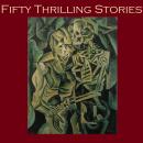 Fifty Thrilling Stories, Various Authors 