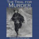Trial for Murder, Charles Dickens