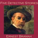 Five Detective Stories by Ernest Bramah Audiobook