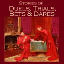 Stories of Duels, Trials, Bets and Dares