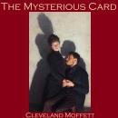 Mysterious Card: And the Card Unveiled, Cleveland Moffett