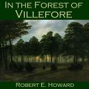 In the Forest of Villefore, Robert E. Howard