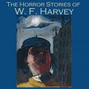The Horror Stories of W. F. Harvey