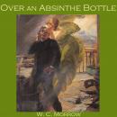 Over an Absinthe Bottle, W. C. Morrow