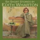Six Short Stories by Edith Wharton