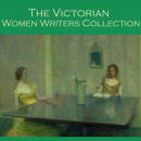Victorian Women Writers Collection, Various Authors