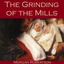 The Grinding of the Mills Audiobook