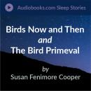 Birds Now and Then and The Bird Primeval