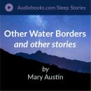 Other Water Borders, Nurslings of the Sky, and The Little Town of the Grape Vines Audiobook