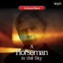 A Horseman in the Sky: Father & Son on Opposite Sides Audiobook