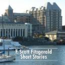 F. Scott Fitzgerald Short Stories: 3 Early Short Stories & Famous Quotations Audiobook