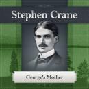 George's Mother: A Stephen Crane Story Audiobook