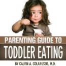 Parenting Guide to Toddler Eating Audiobook