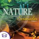 Nature Serenades Vol. 1 Audiobook