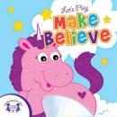 Let's Play Make Believe Audiobook