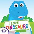 I Love Dinosaurs Audiobook