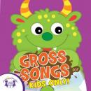 Gross Songs For Kids Only Audiobook