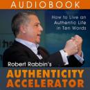 Authenticity Accelerator: How to Live an Authentic Life in Ten Words Audiobook