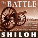 The Battle of Shiloh: Personal Recollections from Generals to Privates Audiobook