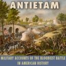 Antietam: Military Accounts of the Bloodiest Battle in American History Audiobook