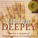 Living Deeply: The Art and Science of Transformation in Everyday Life
