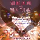 Falling in Love with Where You Are: A Year of Prose and Poetry on Radically Opening Up to the Pain a Audiobook