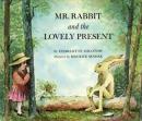 Mr. Rabbit & The Lovely Present Audiobook